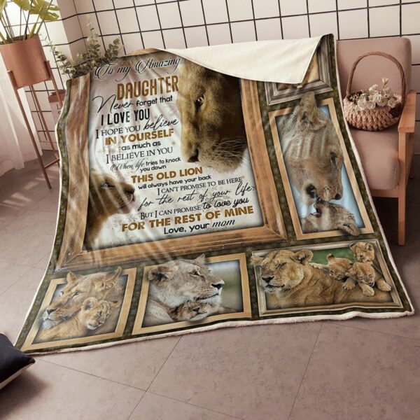 My Daughter Believe In Yourself This Old Lion Will Always Fleece Blanket Sherpa Blanket