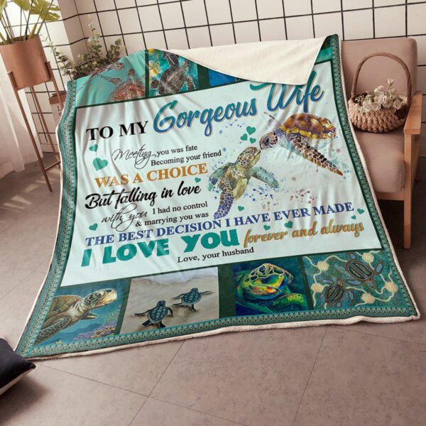My Gorgeous Wife Turtle Fate Choice And The Best Decision Fleece Blanket Sherpa Blanket