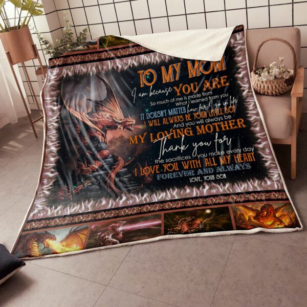 My Mom Dragon I Am Because You Are Gift From Son Fleece Blanket Sherpa Blanket