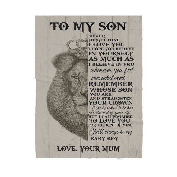 Lion To My Son Remember Whose Son You Are And Streighten Your Crown You'll Always Be My Baby Boy Gift From Mum Fleece Blanket Sherpa Blanket