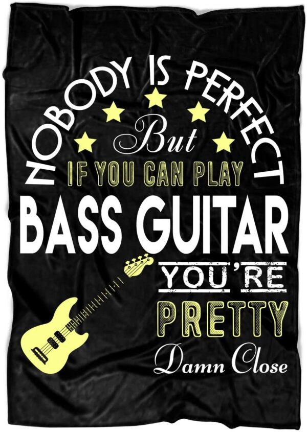 Nobody Is Perfect Gift For Guitar Lovers Fleece Fleece Blanket Sherpa Blanket