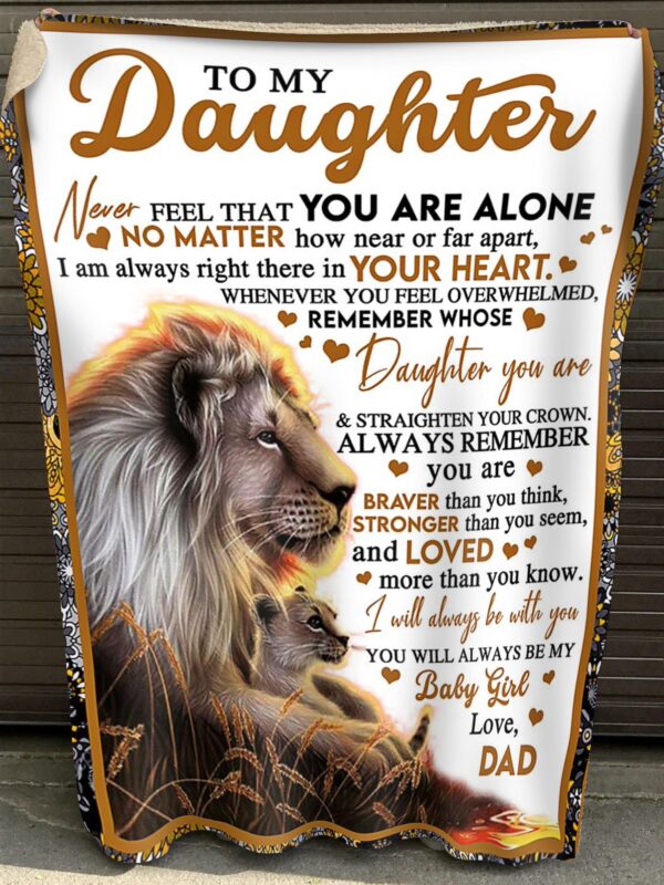 Love Letter To Lion Daughter You Are Alone Braver Stronger From Lion Dad Fleece Blanket Sherpa Blanket