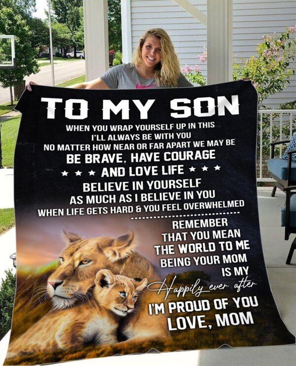 Love Letter To My Son Brave, Have Courage Believe In Yourself I'm Proud Of You From Lion Mom Fleece Blanket Sherpa Blanket