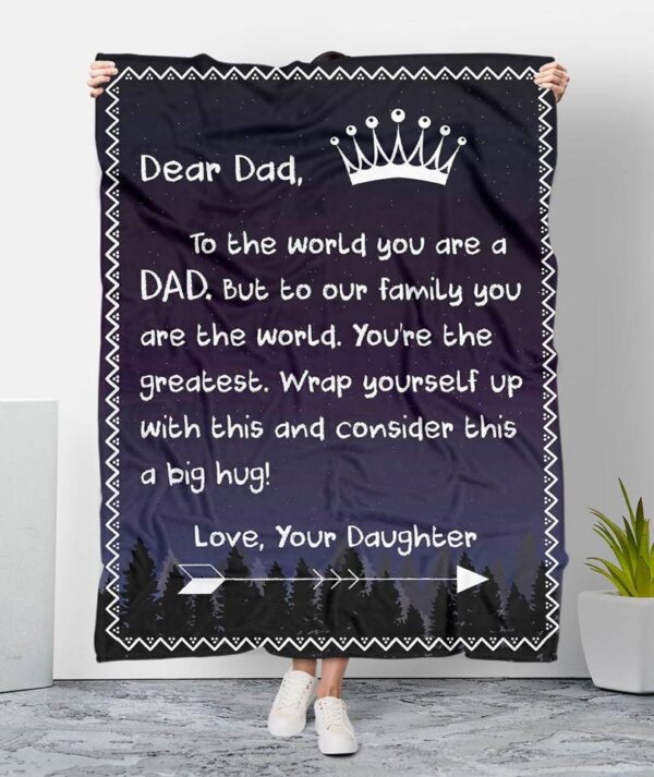 Dear Dad To The World You Are A Dad But To Our Family You Are The World Family Gift From Daughter BlanketFleece Blanket Sherpa Blanket