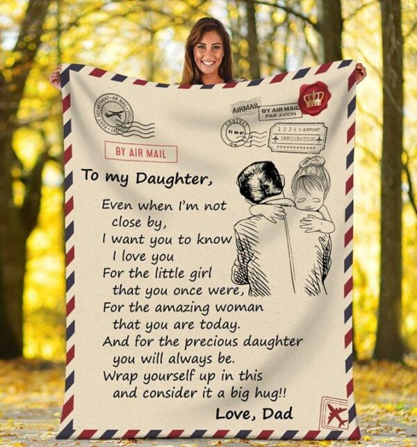 To My Daughter Even When Im Not Close By I Want You To Know I Love You Love Dad Fleece Blanket Sherpa Blanket