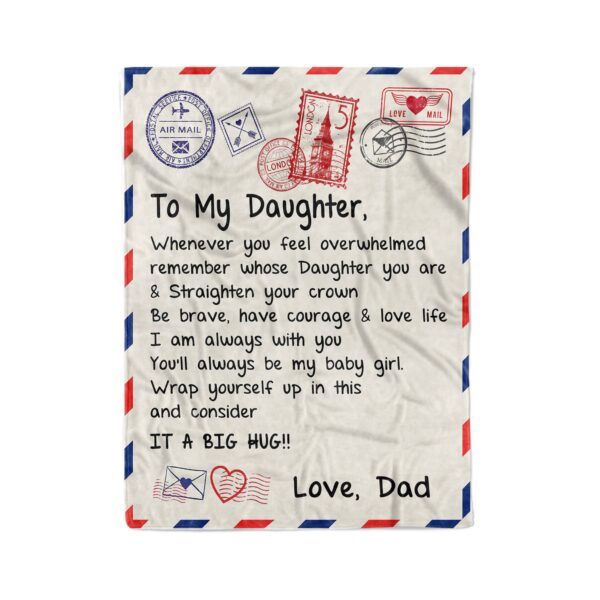 Love Mail To My Daughter Whenever You Feel Overwhelmed Remember Whose Daughter You Are & Straighten Your Crown Love Dad Fleece Blanket Sherpa Blanket