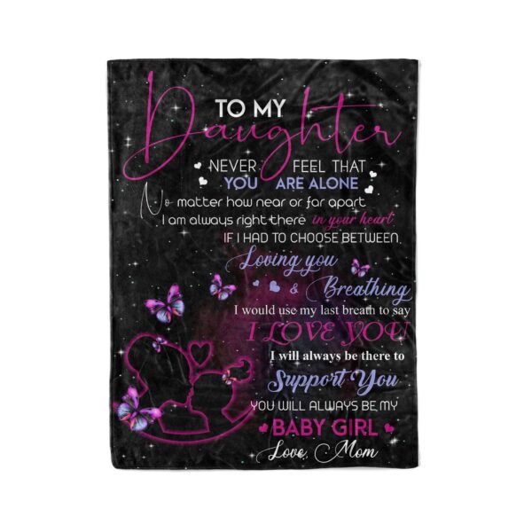 To My Daughter Never Feel That You Are Alone Fleece Blanket Sherpa Blanket
