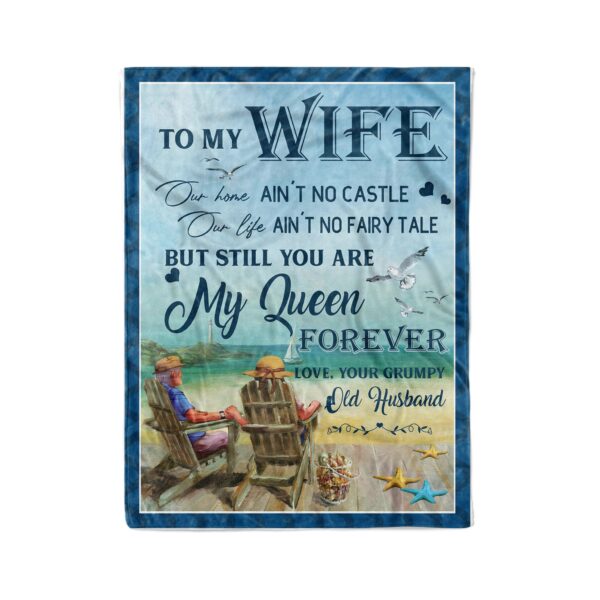 To My Wife You Are My Queen Forever Love Your Grumpy Old Husband Fleece Blanket Sherpa Blanket