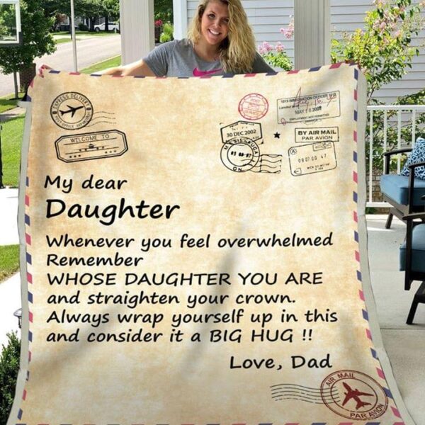 My Dear Daughter Whenever You Feel Overwhelmed Remember Whose Daughter You Are From Dad Fleece Blanket Sherpa Blanket