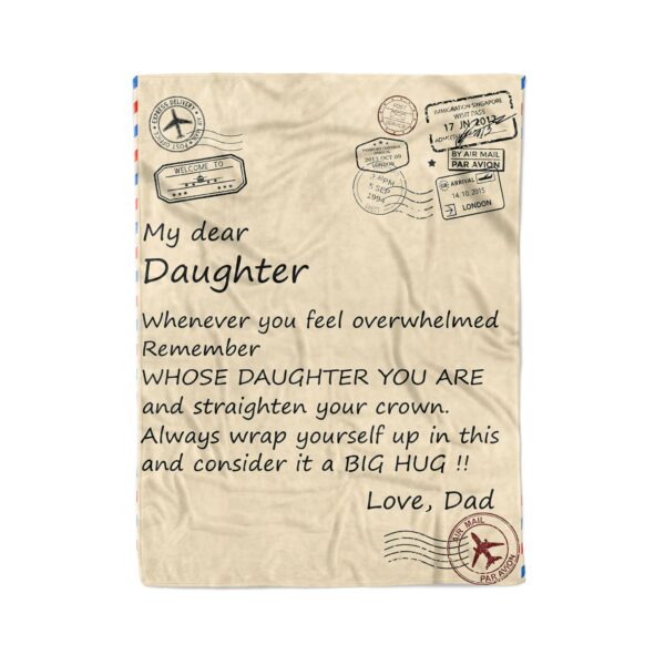 My Dear Daughter Whenever You Feel Overwhelmed Remember Whose Daughter You Are From Dad Fleece Blanket Sherpa Blanket