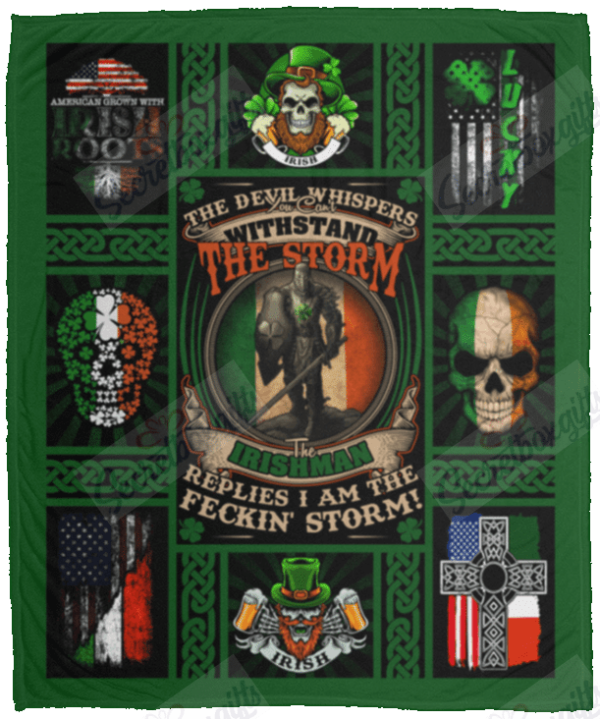 The Devil Whispers You Can???t Withstand The Storm The Irishman Replies I Am The Feckin??? Storm Fleece Blanket Sherpa Blanket