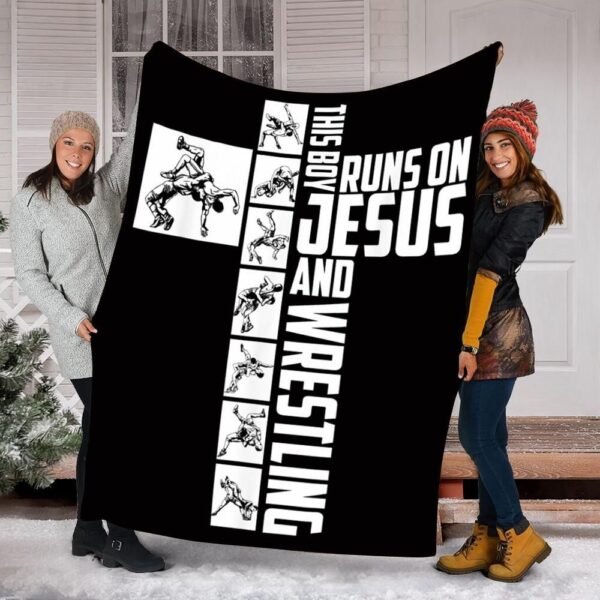 This Boy Runs On Jesus And Wrestling Fleece Blanket Sherpa Blanket