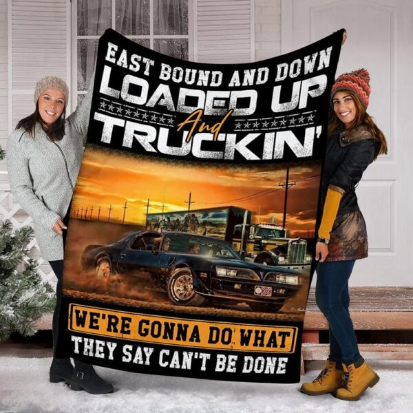 Trucker Loaded Up And Truckin Fleece Blanket Sherpa Blanket