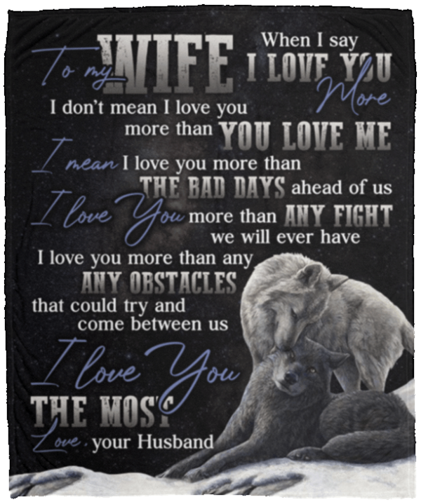 To My Wife When I Say I Love You More Wolf Fleece Blanket Sherpa Blanket