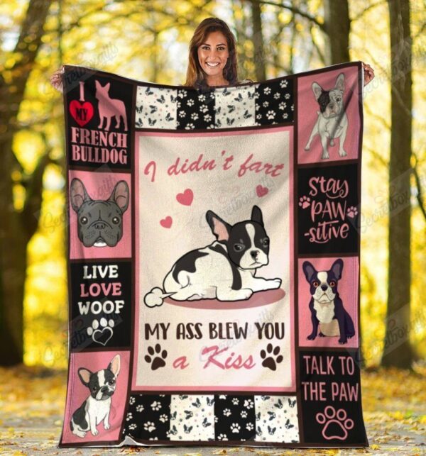 Dog I Didn't Fart My Ass Blew You A Kiss French Bulldog Dog Fleece Blanket Sherpa Blanket