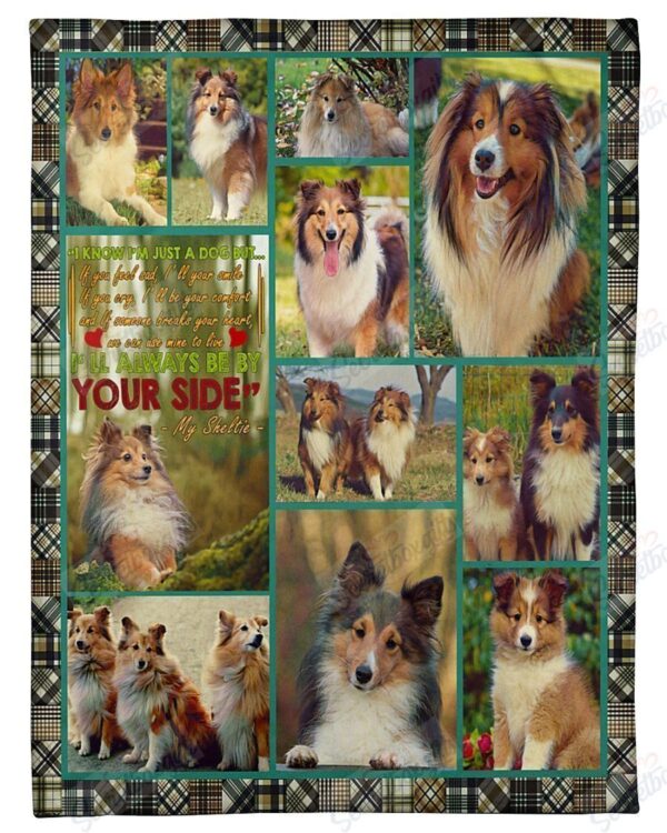 Sheltie Be By Your Side Gift For Dog Lovers Fleece Blanket Sherpa Blanket