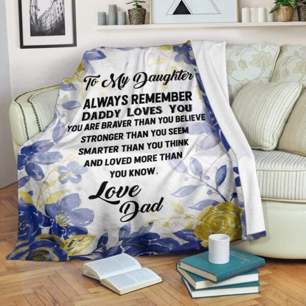 Daughter Remember Daddy Loves You Fleece Blanket Sherpa Blanket