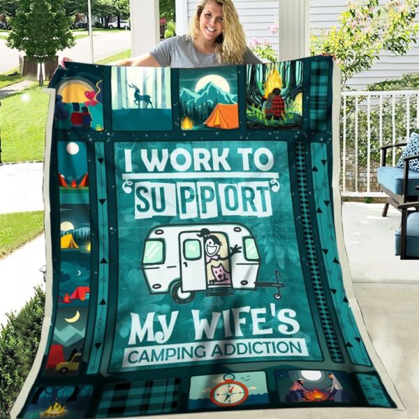 Husband Work To Support Wife Camping Addiction Fleece Blanket Sherpa Blanket