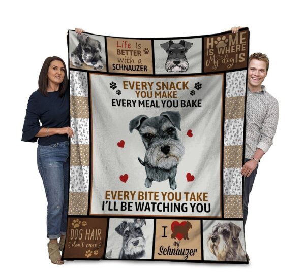 Dog Every Snack You Make I'Ll Be Watching You Miniature Schnauzer Dog Fleece Blanket Sherpa Blanket
