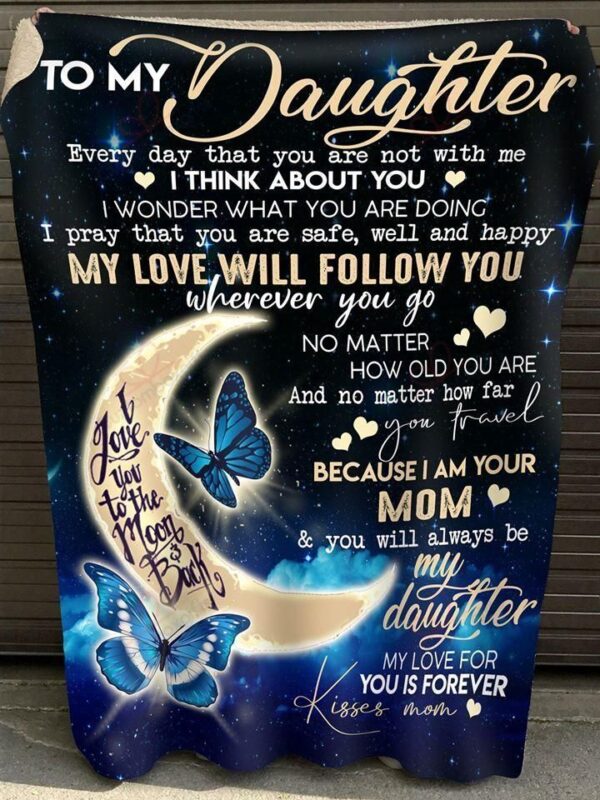 Daughter To My Daughter Everyday That You'Re Not With Me I Think Of You Gift For Daughter Fleece Blanket Sherpa Blanket