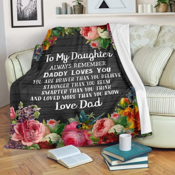 Daughter Remember Daddy Loves You Fleece Blanket Sherpa Blanket