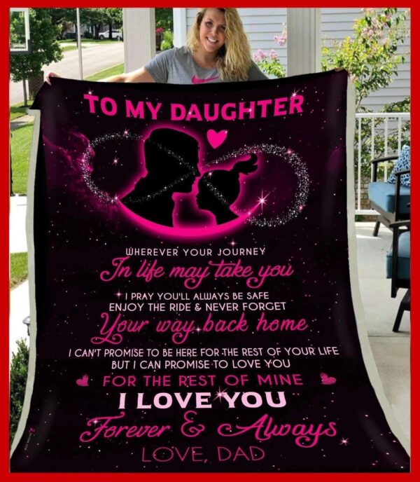 Daughter Dad Wherever Your Journey In Life May Take You Fleece Blanket Sherpa Blanket
