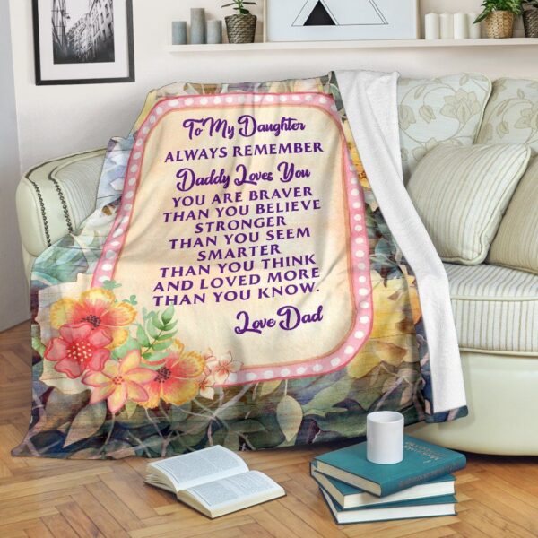 Daughter Remember Daddy Loves You Fleece Blanket Sherpa Blanket