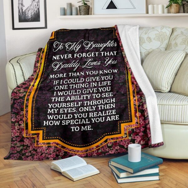 Daughter Never Forget Daddy Loves You Fleece Blanket Sherpa Blanket