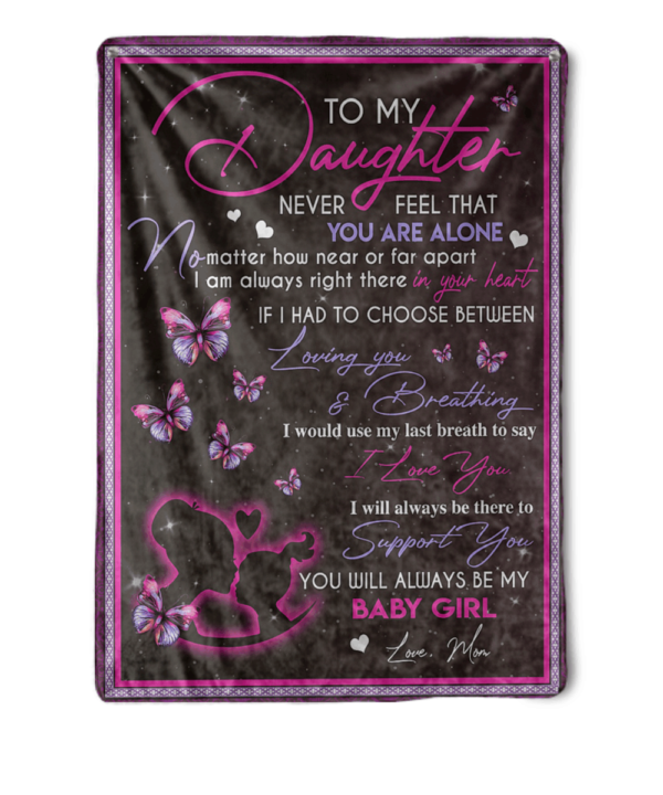 To My Daughter Never Feel That You Are Alone Fleece Blanket Sherpa Blanket