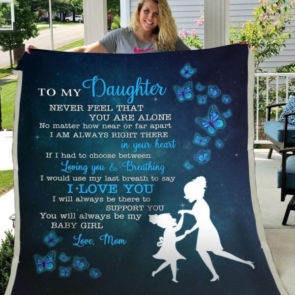 To My Daughter Never Feel That You Are Alone Fleece Blanket Sherpa Blanket