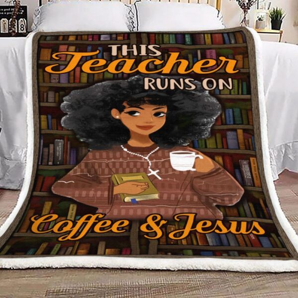 Teacher Runs On Coffee And Jesus Fleece Blanket Sherpa Blanket