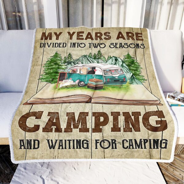 Camping My Years Are Divided Into Two Seasons Fleece Blanket Sherpa Blanket
