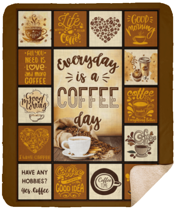 Everyday Is A Coffee Day Fleece Blanket Sherpa Blanket