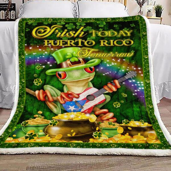 Irish Today Puerto Rico Tomorrow St Patricks Fleece Blanket Sherpa Blanket
