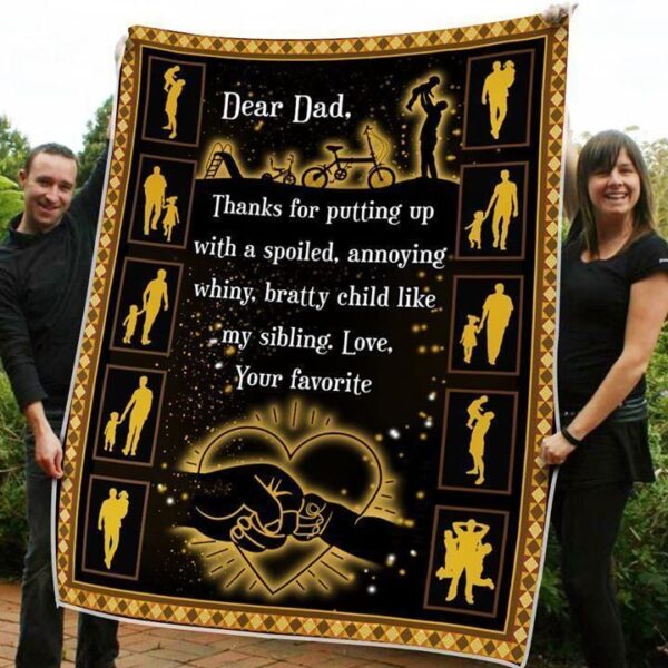 Dear Dad Thanks For Putting Up Fleece Blanket Sherpa Blanket