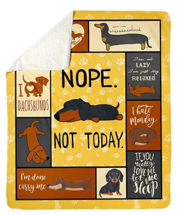 Nope Not Today Dachshund Fleece Blanket Sherpa Blanket