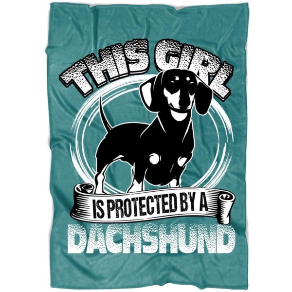 This Girl Is Protected By A Dachshund Fleece Blanket Sherpa Blanket