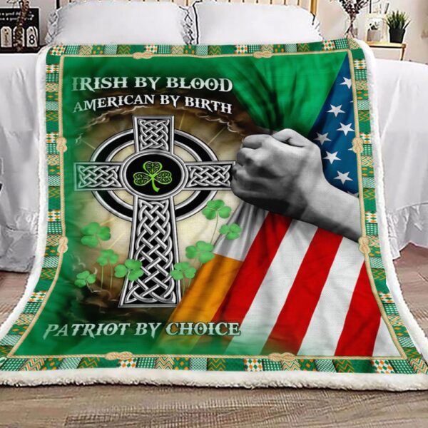 Irish By Blood American By Birth Patriot By Choice Fleece Blanket Sherpa Blanket