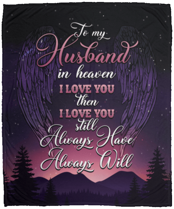 To My Husband In Heaven I Love You Then I Love You Still Fleece Blanket Sherpa Blanket
