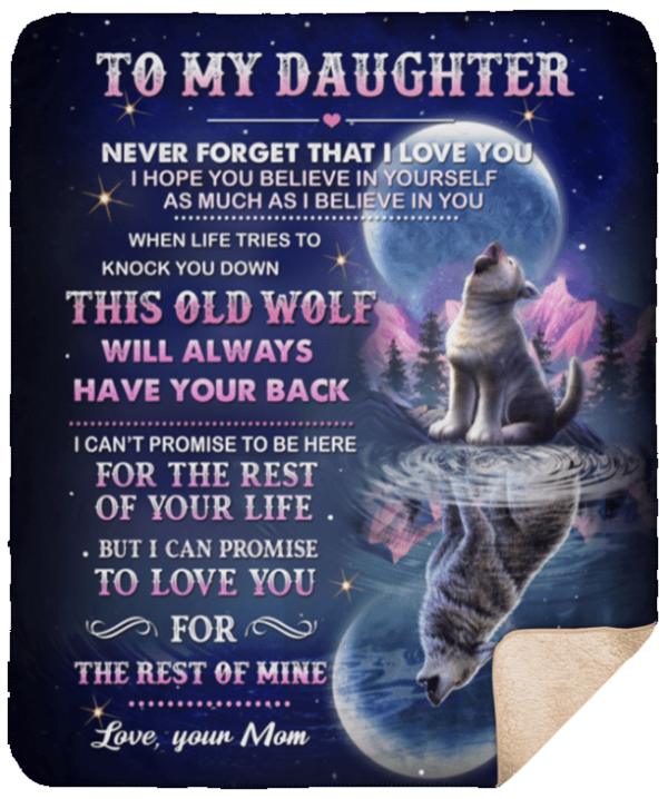 To My Daughter Never Forget That I Love You Old Wolf Fleece Blanket Sherpa Blanket