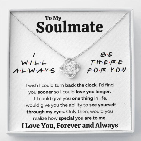 To My Soulmate There For You My Eyes Love Knot Necklace Gift Set