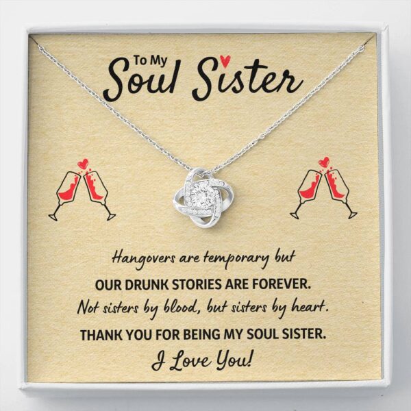 To My Soul Sister "Our Drunk Stories Are Forever" Love Knot Necklace Gift Set