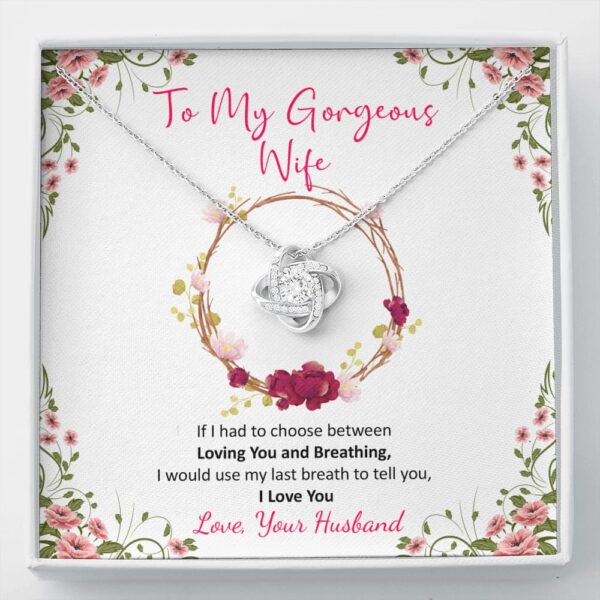 To My Gorgeous Wife - Loving You And Breathing - Love Knot Necklace