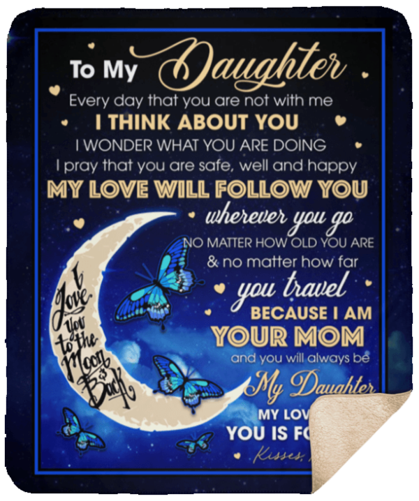 Butterfly To My Daughter Every Day That You Are Not With Me I Think About You Fleece Blanket Sherpa Blanket