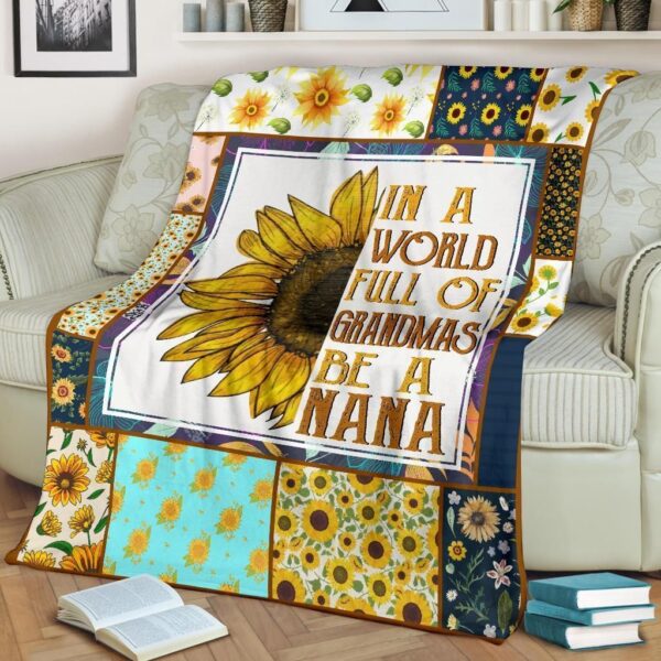 In A World Full Of Grandmas Be A Nana Fleece Blanket Sherpa Blanket