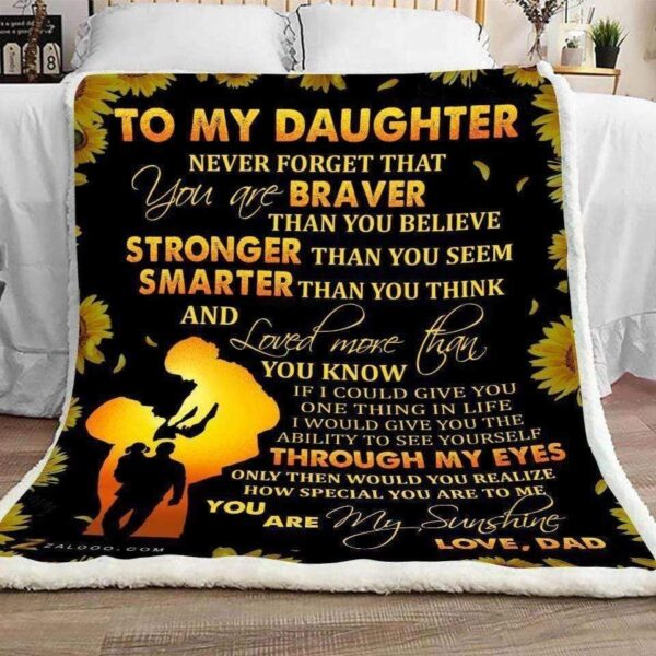 Daughter To My Daughter Never Forget That You Are Braver Than You Believe From Dad Fleece Blanket Sherpa Blanket