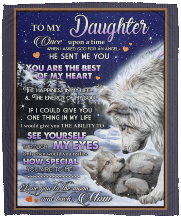 To My Daughter Once Upon A Time When I Asked God For An Angel Wolf Fleece Blanket Sherpa Blanket
