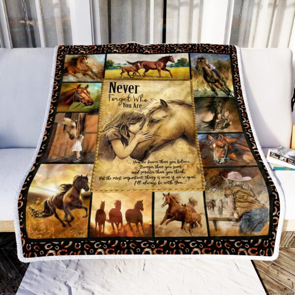 Horse Never Forget Who You Are Fleece Blanket Sherpa Blanket