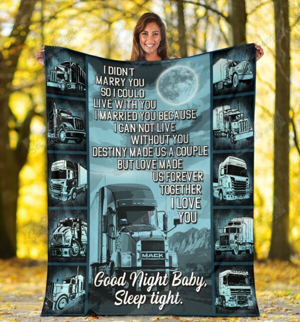 I Didn't Marry You So I Could Live With You Truck Driver Fleece Blanket Sherpa Blanket