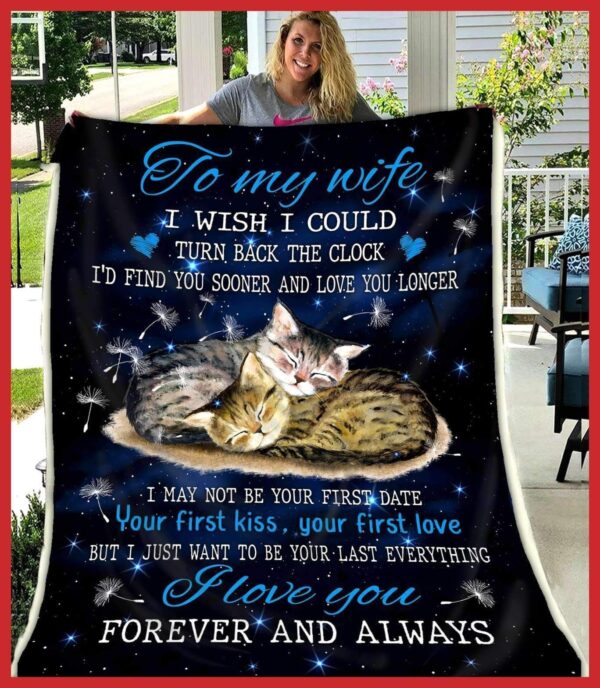 Cat To My Wife I Wish I Could Turn Back The Fleece Blanket Sherpa Blanket
